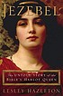 Jezebel : the untold story of the Bible's harlot... door Lesley Hazleton