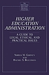 Higher education administration : a guide to legal,... por Norma M Goonen