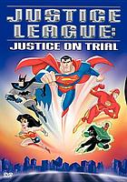 Justice league. / Justice on trial