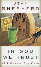 In God we trust : all others pay cash