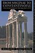 From Mycenae to Constantinople : the evolution of the ancient city