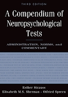 A compendium of neuropsychological tests : administration, norms, and commentary