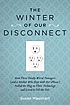 The winter of our disconnect : how three totally... by  Susan Maushart 