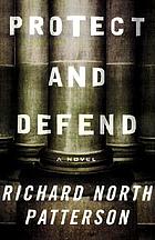 Protect and defend : a novel