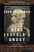 King Leopold's ghost : a story of greed, terror, and heroism in Colonial Africa