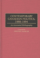 Contemporary Canadian politics, 1988-1994 : an annotated bibliography