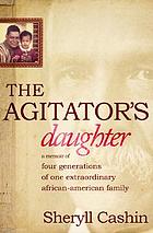 The agitator's daughter : a memoir of four generations of one extraordinary African American family
