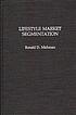 Lifestyle market segmentation. de Ronald D Michman