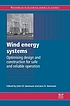 Wind energy systems : optimising design and construction for safe and reliable operation