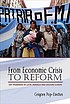 From economic crisis to reform : IMF programs... by Grigore Pop-Eleches