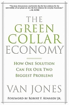 The green-collar economy : how one solution can fix our two biggest problems