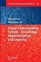 Shape understanding system -- Knowledge implementation and learning