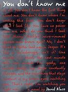 You don't know me : a novel by David Klass