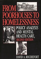 From poorhouses to homelessness : policy analysis and mental health care
