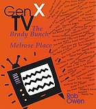 Gen X TV : the Brady Bunch to Melrose Place