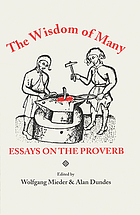The wisdom of many : essays on the proverb