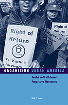 Organizing urban America : secular and faith-based progressive movements