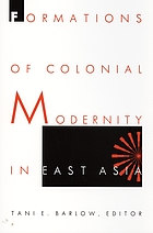Formations of colonial modernity in East Asia