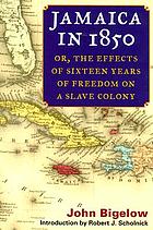 Jamaica in 1850; or, The effects of sixteen years of freedom on a slave colony