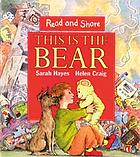 This is the bear : [four stories, music, games, and activities based on the favorite children's books]