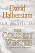 The coldest winter : America and the Korean War por David Halberstam