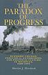 The paradox of progress : economic change, individual... por Martin J Hershock
