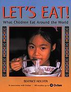 Let's eat! : what children eat around the world