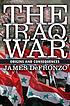 The Iraq War : origins and consequences 著者：  James DeFronzo 