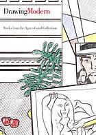 Drawing modern : works from the Agnes Gund Collection