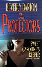 The protectors : sweet Caroline's keeper