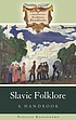 Slavic folklore : a handbook door Natalie O Kononenko