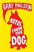 Notes from the dog by  Gary Paulsen 