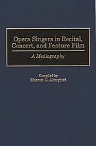 Opera singers in recital, concert, and feature film : a mediagraphy