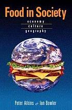 Food in society : economy, culture, geography