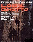 Lodz ghetto : inside a community under siege