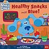 Healthy snacks with Blue! by  J-P Chanda 