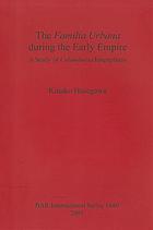 The familia urbana during the early Empire : a study of Columbaria inscriptions