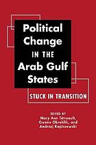 Political change in the Arab Gulf States : stuck in transition