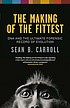 The making of the fittest : DNA and the ultimate forensic record of evolution