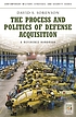 The process and politics of defense acquisition... por David S Sorenson