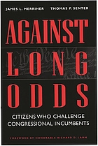 Against long odds : citizens who challenge congressional incumbents