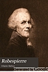 Robespierre, a study. by Hilaire Belloc
