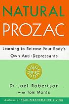 Natural Prozac : learning to release your body's own anti-depressants