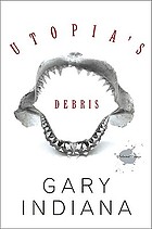 Utopia's debris : selected essays