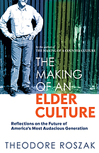 The Making of an Elder Culture: Reflections on the Future of America's Most Audacious Generation cover image