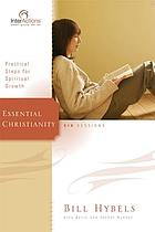 Essential Christianity : practical steps for spiritual growth