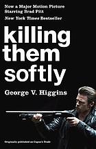Killing them softly : a novel