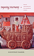 Imposing harmony : music and society in colonial... by  Geoffrey Baker 