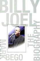 Billy Joel : the biography
