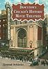Downtown Chicago's historic movie theatres by  Konrad Schiecke 